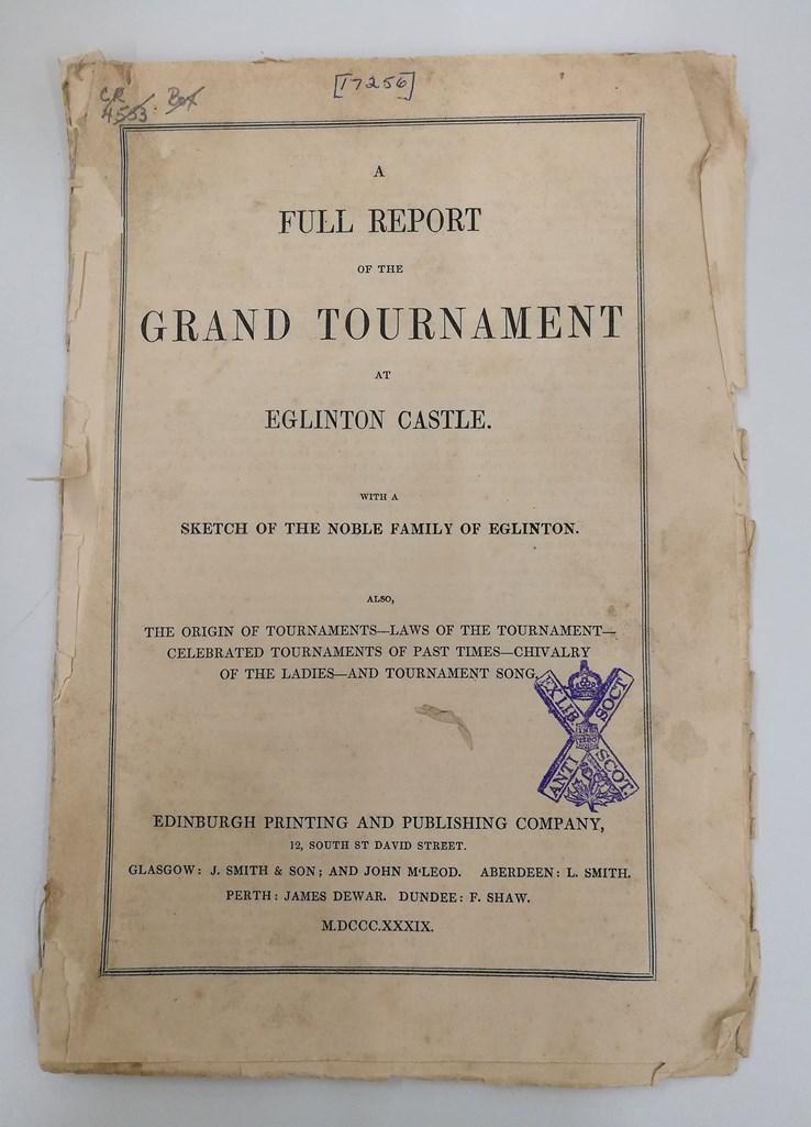 A Full Report of the Grand Tournament at Eglinton Castle (Edinburgh: Edinburgh Printing and Publishing Company, 1839)